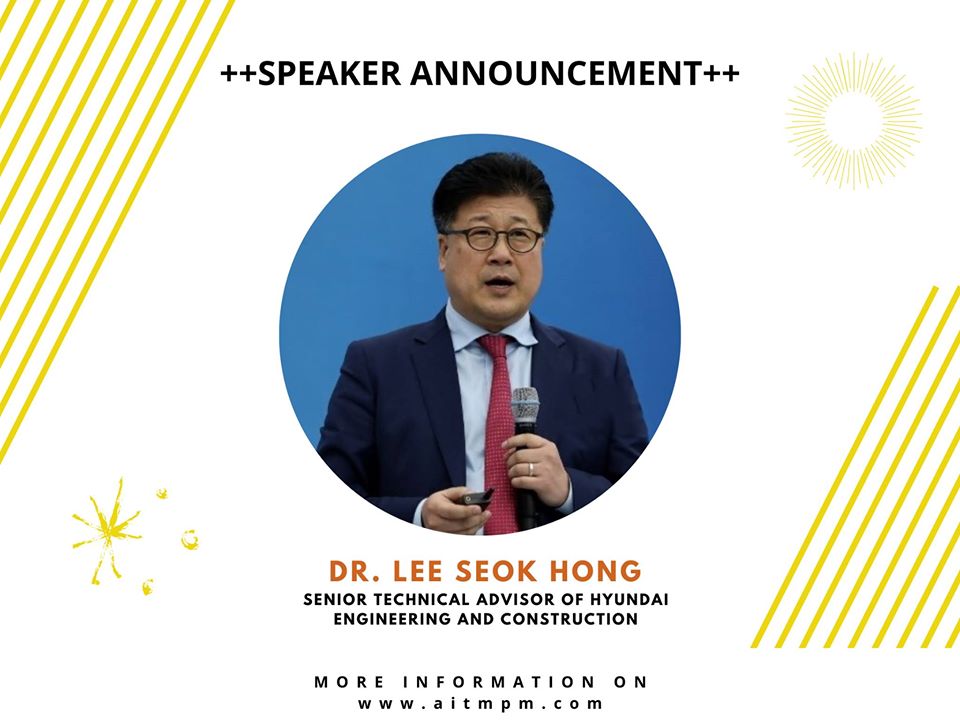 Dr. Lee Seok Hong - Nhà Diễn Giả đặc biệt của Hội Thảo Quản Lý Dự Án - Thứ Bảy 07/03/2020